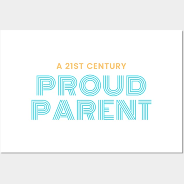 A 21st Century Proud Parent Wall Art by Benny Merch Pearl